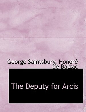 The Deputy for Arcis by Honoré de Balzac