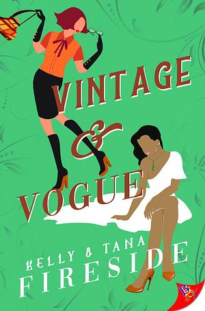 Vintage and Vogue by Kelly Fireside, Tana Fireside