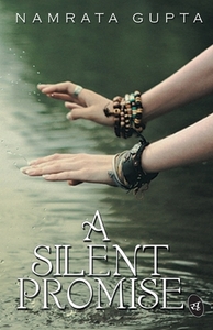 A Silent Promise by Namrata Gupta