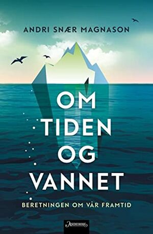 Om tiden og vannet by Andri Snær Magnason