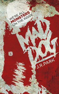 Mad Dog by J. R. Park