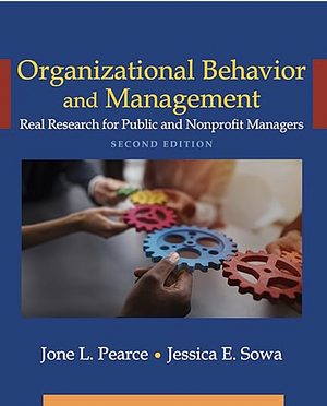 Organizational Behavior: Real Research for Public and Nonprofit Managers by Jone L. Pearce