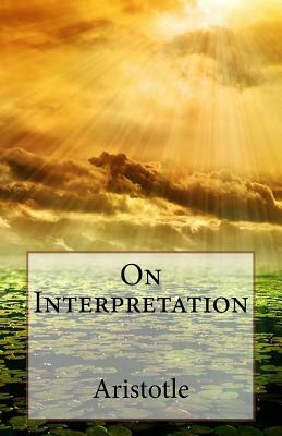 On Interpretation by Aristotle