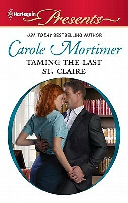 Taming the Last St. Claire by Carole Mortimer