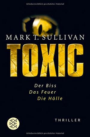 Toxic by Mark T. Sullivan