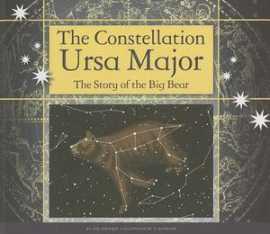 The Constellation Ursa Major: The Story of the Big Bear by Lisa Owings
