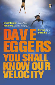 You Shall Know Our Velocity by Dave Eggers