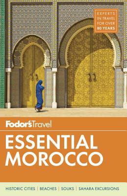 Fodor's Essential Morocco by Fodor's Travel Guides