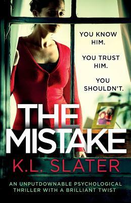 The Mistake: An Unputdownable Psychological Thriller with a Brilliant Twist by K.L. Slater