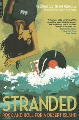 Stranded: Rock and Roll for a Desert Island by Greil Marcus, Robert Christgau