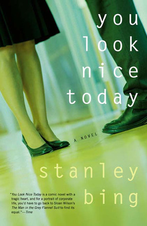 You Look Nice Today by Stanley Bing