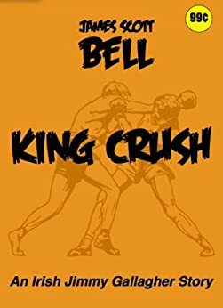 King Crush by James Scott Bell