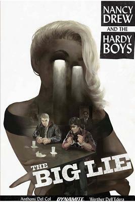 Nancy Drew and the Hardy Boys: The Big Lie by Anthony Del Col