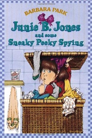 Junie B. Jones and Some Sneaky Peeky Spying by Barbara Park, Michael P. Doyle