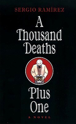 A Thousand Deaths Plus One by Sergio Ramírez, Leland H. Chambers