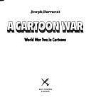 A Cartoon War: World War Two in Cartoons by Joseph Darracott