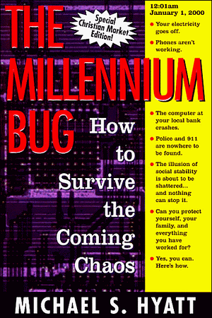 The Millennium Bug: How to Survive the Coming Chaos by Michael S. Hyatt