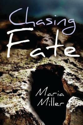 Chasing Fate by Maria Miller