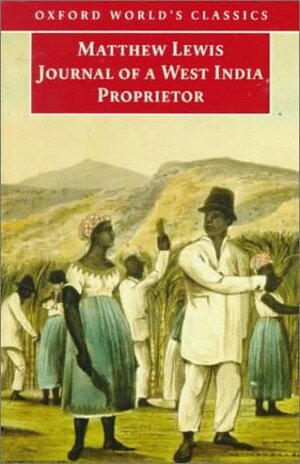 Journal of a West India Proprietor: Kept During a Residence in the Island of Jamaica by Matthew Gregory Lewis