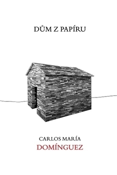 Dům z papíru by Carlos María Domínguez
