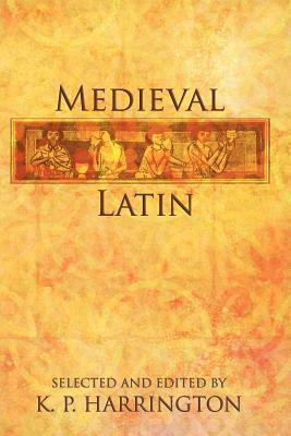 Medieval Latin by Karl Pomeroy Harrington
