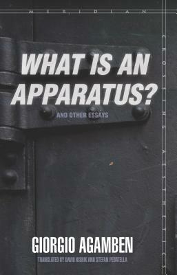 What Is an Apparatus?" and Other Essays]]stanford University Press]bb]b409]05/01/2009]phi019000]72]50.00]65.00]ip]sdt]r]r]stan]]]01/01/0001]p080]stan by Giorgio Agamben