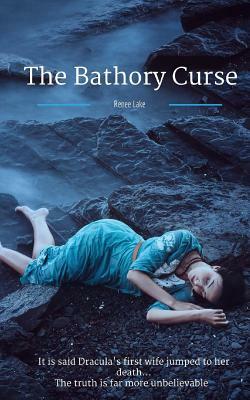 The Bathory Curse by Renee Lake