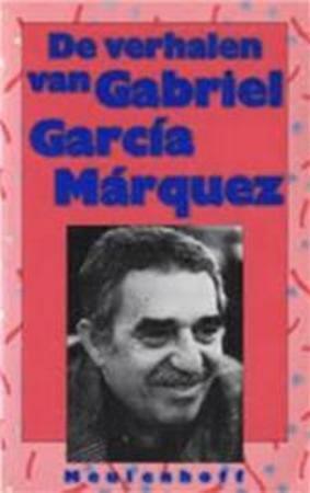 De verhalen van Gabriel García Márquez by Gabriel García Márquez