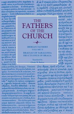 Iberian Fathers, Volume 2: Writings of Braulio of Saragossa and Fructuosus of Braga by Fructuosus Of Braga, Braulio Of Saragossa