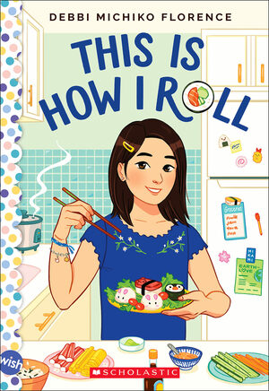 This Is How I Roll: A Wish Novel by Debbi Michiko Florence