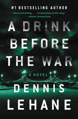 A Drink Before the War by Dennis Lehane