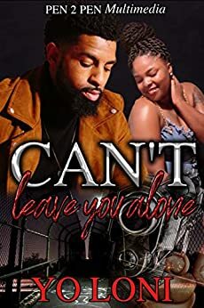 Can't Leave You Alone by Yo Loni