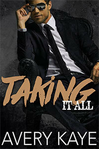 Taking It All by Avery Kaye