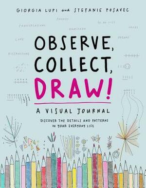 Observe, Collect, Draw!: A Visual Journal by Stefani Posavec, Giorgia Lupi