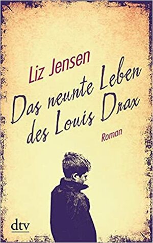 Das neunte Leben des Louis Drax by Liz Jensen