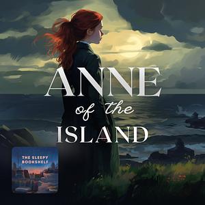 Anne of the Island by L.M. Montgomery