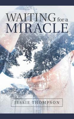 Waiting for a Miracle by Jessie Thompson