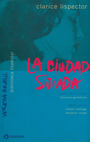 La Ciudad Sitiada by Florencia Garramuño, Clarice Lispector, Silvano Santiago, Benjamim Moser
