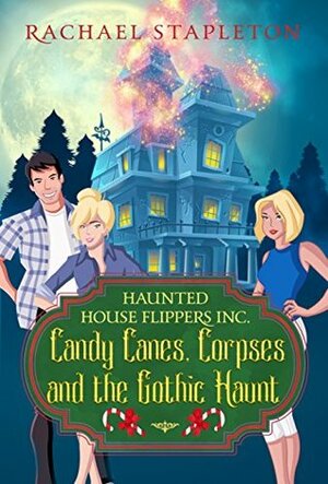 Candy Canes, Corpses and the Gothic Haunt by Rachael Stapleton