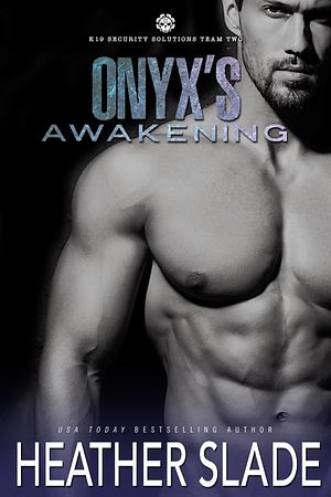 Onyx's Awakening by Heather Slade, Heather Slade