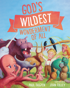 God's Wildest Wonderment of All by Paul Thigpen