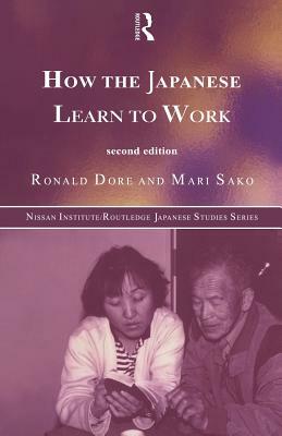 How the Japanese Learn to Work by Mari Sako, R. P. Dore