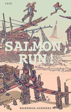Salmon, Run! by Mackenzie Schubert
