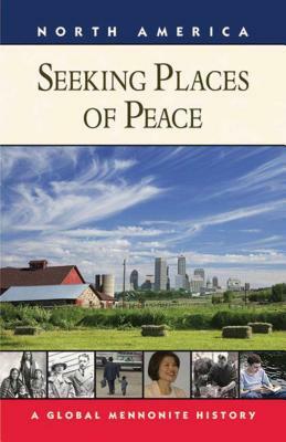 Seeking Places of Peace: A Global Mennonite History by Royden Loewen