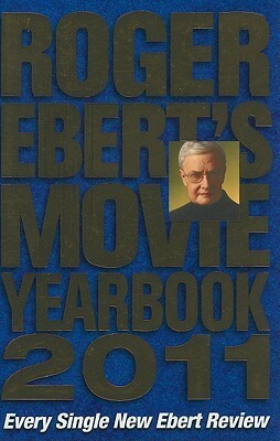 Roger Ebert's Movie Yearbook 2011 by Roger Ebert