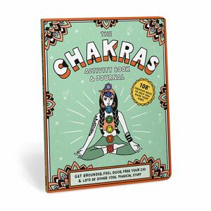 Chakras Activity Book & Journal: Get Grounded, Feel Good, Free Your Chi & Lots of Other Cool Magical Stuff by Suzi Barrett