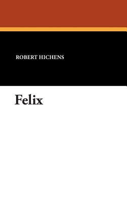Felix by Robert Hichens