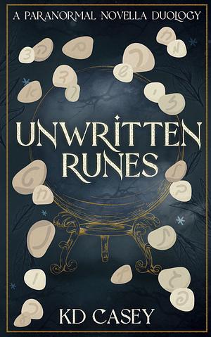 Unwritten Runes: A Paranormal Novella Duology by KD Casey