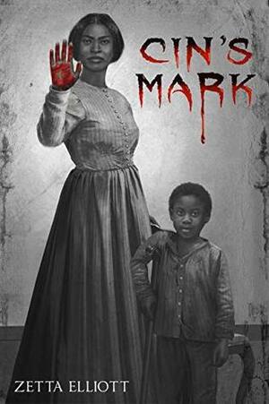 Cin's Mark by Zetta Elliott