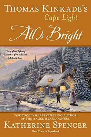 All is Bright by Katherine Spencer, Thomas Kinkade